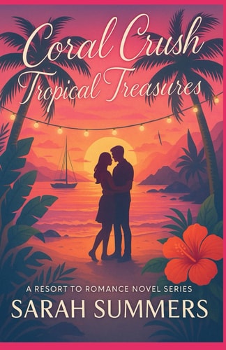Coral Crush Tropical Treasures: A Resort to Romance Novel Series