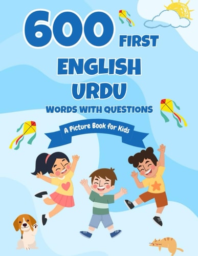 600 First English-Urdu Words with Questions A Picture Book for Kids
