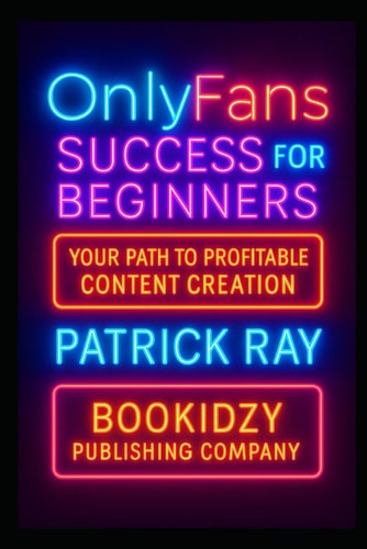 OnlyFans Success for Beginners Your Path to Profitable Content Creation