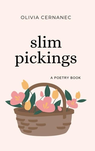 Slim Pickings A Poetry Book