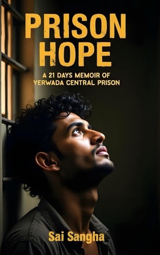 Prison Hope A 21 Days Memoir of Yerwada Central Prison