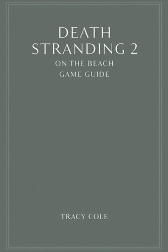 Death Stranding 2 on the Beach Game Guide Surviving the Harshest Elements and Unpredictable Foes