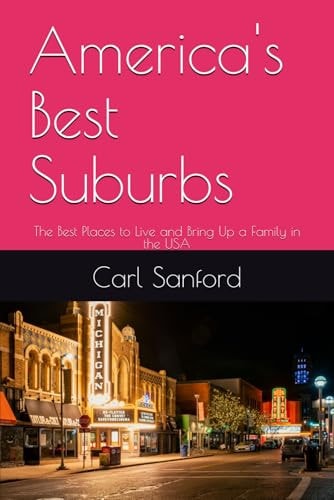 America's Best Suburbs The Best Places to Live and Bring Up a Family in the USA