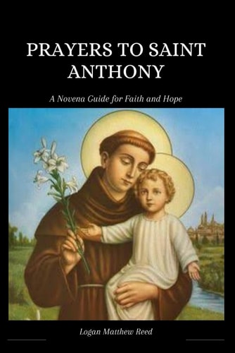 Prayers to Saint Anthony A Novena Guide for Faith and Hope