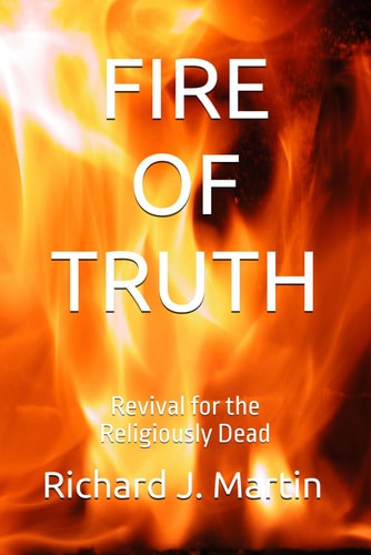 Fire of Truth Revival for the Religiously Dead