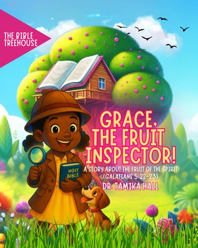 Grace, The Fruit Inspector A Story About The Fruit Of The Spirit (Galatians 5:22-23)