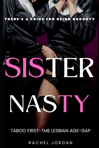 Sister Nasty There's a Price for Being Naughty...