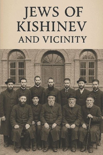 Jews of Kishinev (Chi¿in¿u) and Vicinity