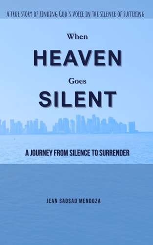When Heaven Goes Silent A Journey from Silence to Surrender