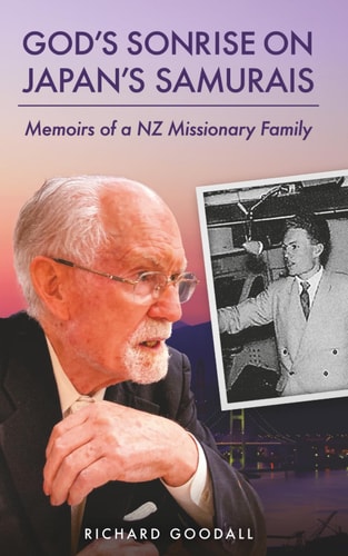 God's Sonrise on Japan's Samurais Memoirs of a NZ Missionary Family