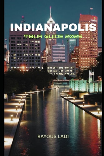 Indianapolis Tour Guide 2025