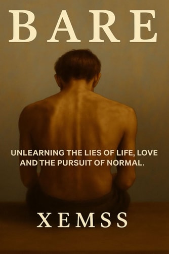 Bare Unlearning the Lies of Life, Love, and the Pursuit of 'Normal'