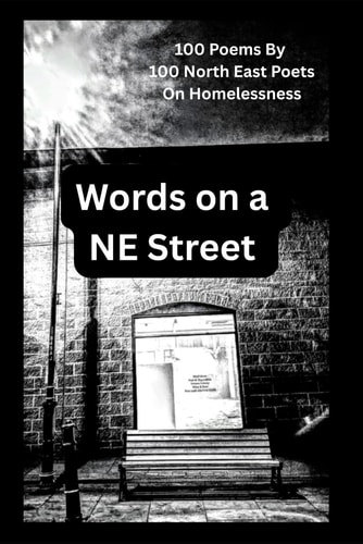 Words on a NE Street An Anthology: 100 Poems by 100 North East Poets