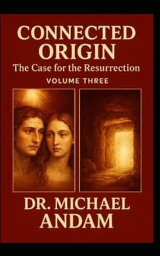 Connected Origin Case for the Resurection Volume Three
