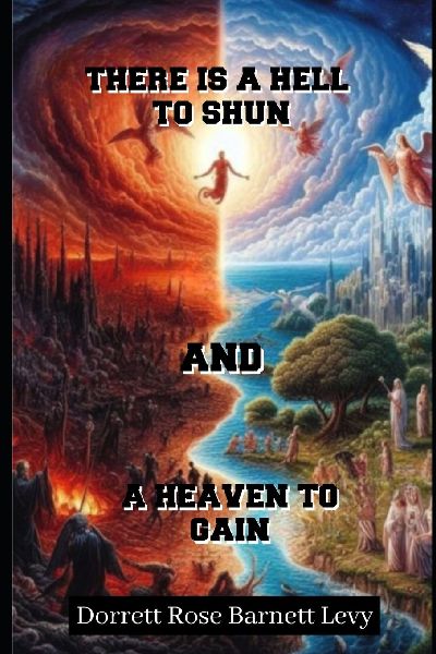 There Is A Hell To Shun & A Heaven To Gain