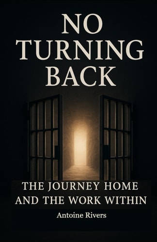 No Turning Back The Journey Home And The Work Within