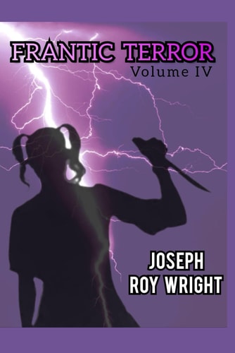 Frantic Terror Volume Four