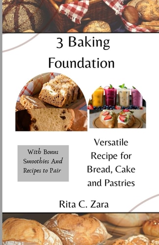3 Baking Foundation Versatile Recipe for Bread, Cake and Pastries