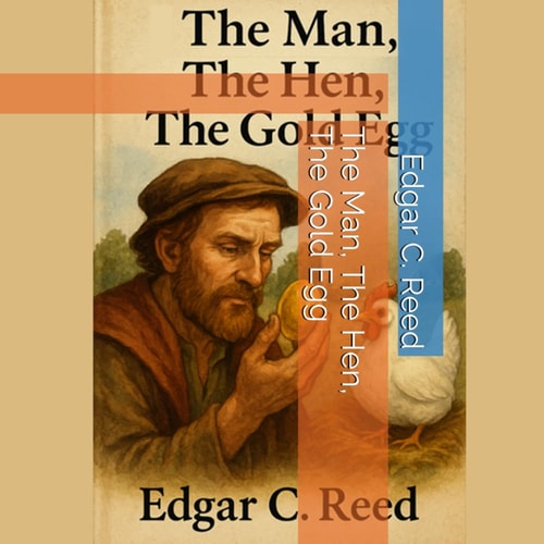 The Man, The Hen, The Gold Egg