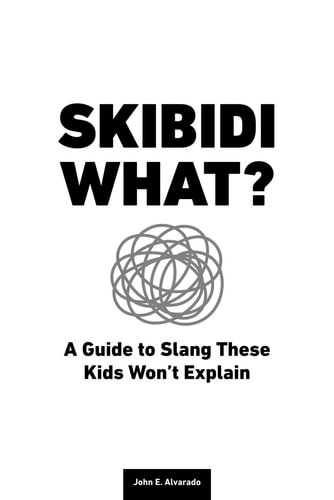 Skibidi What? A Guide to Slang These Kids Won't Explain