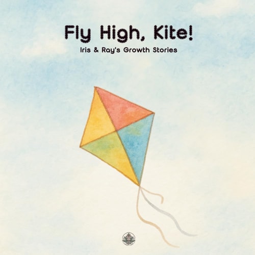 Fly High, Kite! A Calming Story for Kids Learning to Take a Breath and Let Frustration Float Away.