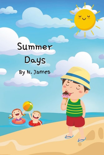 Summer Days A Children's Book about Summer Fun!