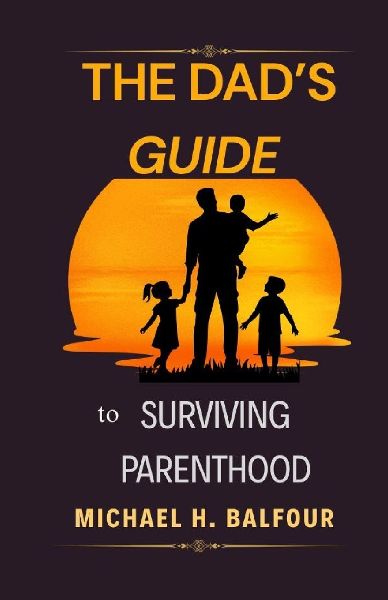 The Dads Guide to Surviving Parenthood