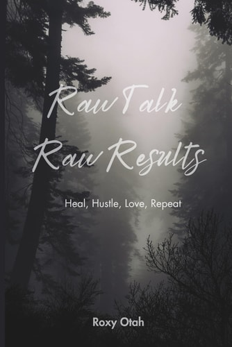 Raw Talk, Raw Results Heal, Hustle, Love, Repeat