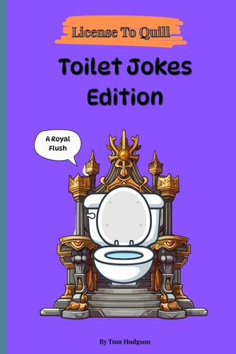 License to Quill Toilet Jokes Edition: A Witty Compilation of Bathroom Humour