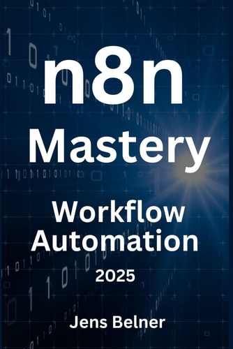 N8n.io Mastery - Open-Source Workflow Automation for 2025