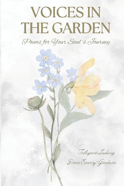 Voices in the Garden: Poems for Your Soul's Journey