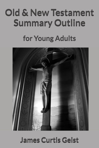 Old & New Testament Summary Outline For Young Adults