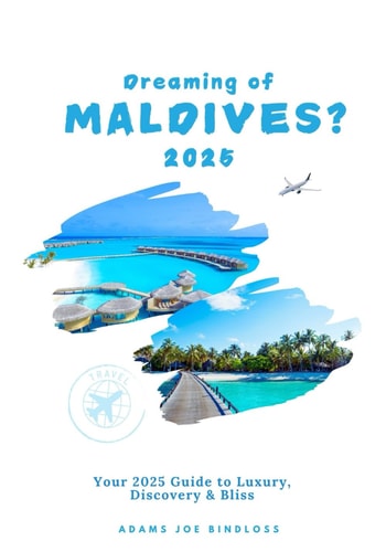 Dreaming of MALDIVES? Your 2025 Guide to Luxury, Discovery & Bliss