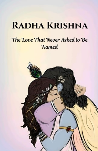 Radha Krishna The Love That Never Asked to Be Named