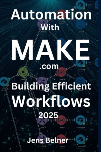 Automating with Make.com - Building Efficient Workflows in 2025