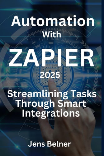 Zapier in 2025 - Streamlining Tasks Through Smart Integrations Automation with Zapier in 2025