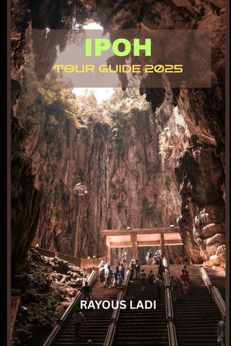 Ipoh Tour Guide 2025
