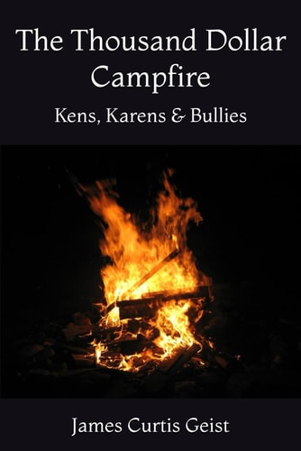 The Thousand Dollar Campfire Kens, Karens & Bullies
