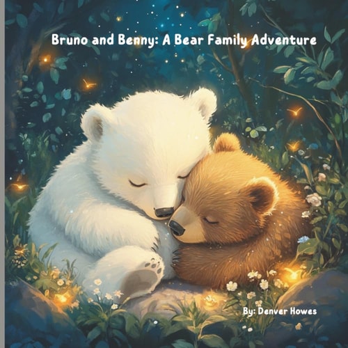 Bruno and Benny A Bear Family Adventure