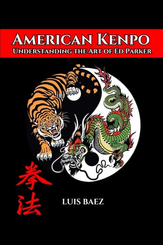 American Kenpo Understanding the Art of Ed Parker