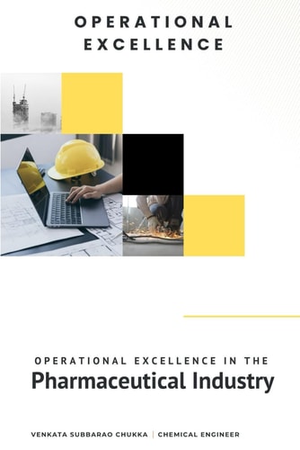 Operational Excellence in the Pharmaceutical Industry Strategies, Systems & Best Practices for Quality, Efficiency, and Compliance
