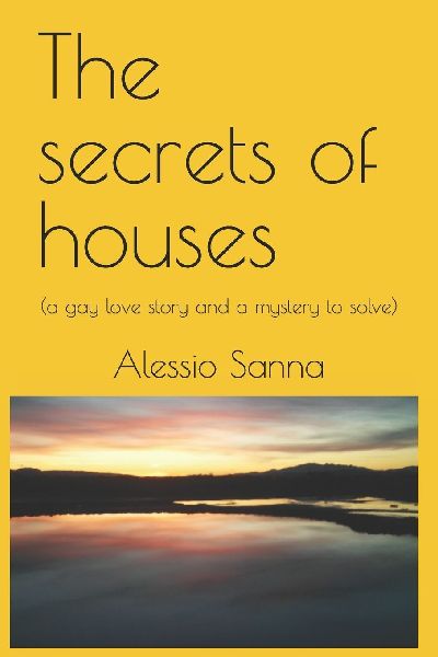 The secrets of houses: (a gay love story)