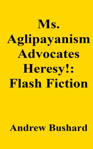 Ms. Aglipayanism Advocates Heresy! Flash Fiction