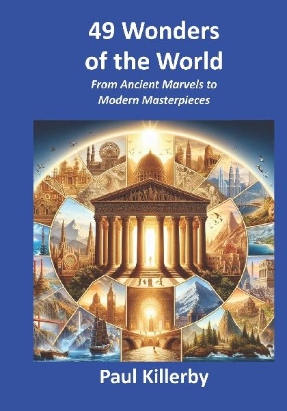 49 Wonders of the World: From Ancient Marvels to Modern Masterpieces