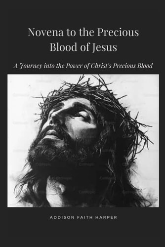 Novena to the Precious Blood of Jesus A Journey Into the Power of Christ's Precious Blood