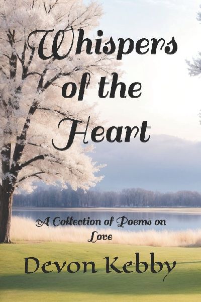 Whispers of the Heart: A Collection of Poems on Love