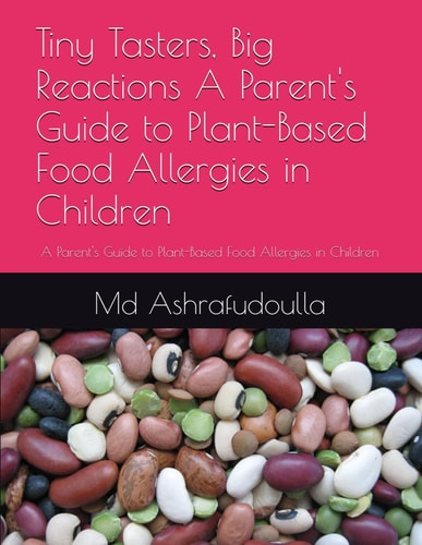 Tiny Tasters, Big Reactions A Parent's Guide to Plant-Based Food Allergies in Children