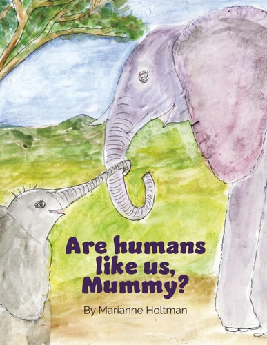 Are Humans Like Us, Mummy?