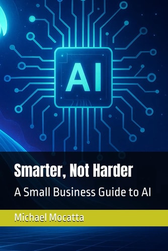 Smarter, Not Harder A Small Business Guide to AI