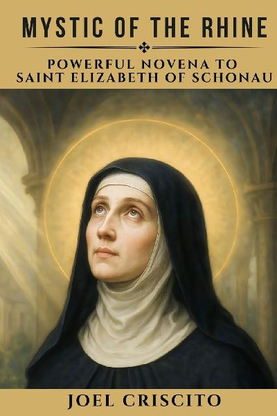 Mystic of the Rhine: Powerful Novena to Saint Elizabeth of Schonau